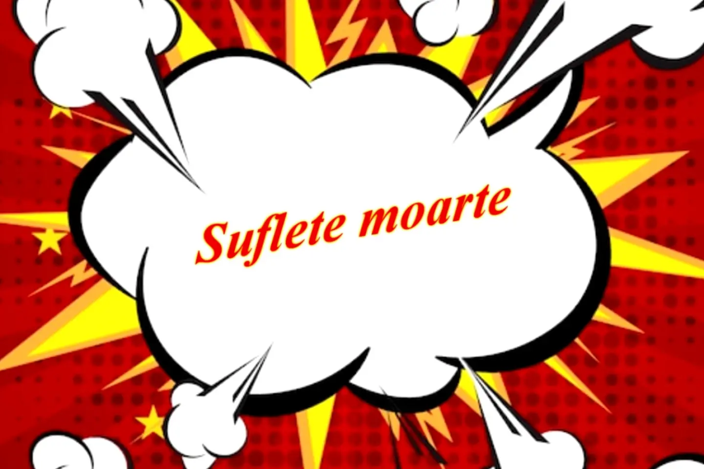 Cum n-o dai! - Suflete moarte (40)